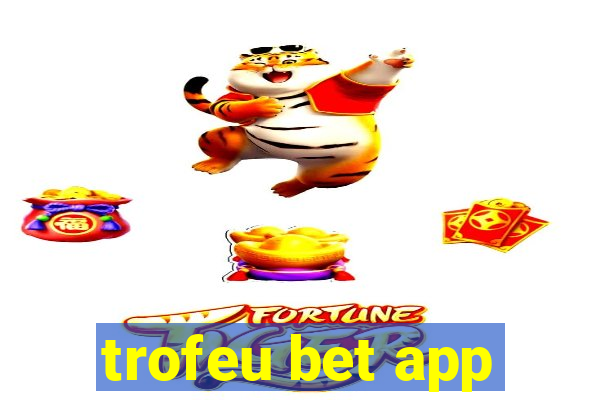 trofeu bet app